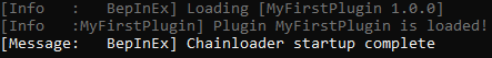 Example of console showing "Plugin MyFirstPlugin is loaded!"